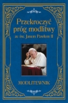 przekroczyc-prog-modlitwy-ze-sw-janem-pawlem-ii-modlitewnik-duzy-format.jpg