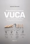przywodztwo-w-swiecie-vuca-jak-byc-skutecznym-liderem-w-niepewnym-srodowisku.jpg
