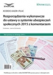 rozporzadzenia-wykonawcze-do-ustawy-o-systemie-ubezpieczen-spolecznych-2015-z-komentarzem.jpg