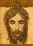 skazany-na-smierc-rozwazaj-duszo-chrystusowe-rany-1.jpg
