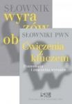 slownik-wyrazow-obcych-pwn-cwiczenia-z-kluczem-frazeologia-i-znaczenia-wyrazow.jpg