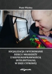 socjalizacja-i-wychowanie-dzieci-i-mlodziezy-z-niepelnosprawnoscia-intelektualna-w-erze-cyfrowej.jpg
