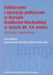 solidarnosc-i-opozycja-polityczna-w-europie-srodkowo-wschodniej-w-latach-80-xx-wieku.jpg