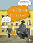 spacerkiem-po-lodzi-przewodnik-dla-dziec-op-literatura-9788376722672.jpg