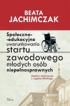spoleczno-edukacyjne-uwarunkowania-startu-zawodowego-mlodych-osob-niepelnosprawnych.jpg