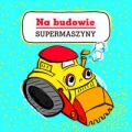 supermaszyny-na-budowie.jpg