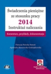 swiadczenia-pieniezne-ze-stosunku-pracy-2014-instruktaz-naliczania.jpg