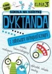 szkola-na-szostke-dyktanda-z-zabawami-ortograficznymi-klasa-3.jpg