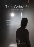 teatr-wybrzeze-w-latach-1996-2016-zjawiska-ludzie-przedstawienia.jpg