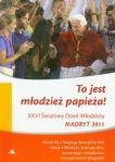to-jest-mlodziez-papieza-xxvi-swiatowy-dzien-mlodziezy-madryt-2011.jpg