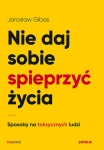 toksyczni-ludzie-jak-ich-rozpoznac-i-sie-obronic-instrukcja-obslugi.jpg