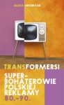 transformersi-superbohaterowie-polskiej-reklamy-80-90.jpg