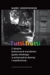 tutti-frutti-z-dziejow-kulturowych-transferow-jezyka-wloskiego-w-polszczyznie-dawnej-i-wspolczesnej.jpg