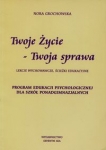 twoje-zycie-twoja-sprawa-lekcje-wychowawcze-sciezki-edukacyjne-program-edukacji-psychologicznej-dla-szkol-ponadgimnazjalnych.jpg