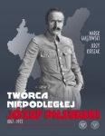 tworca-niepodleglej-jozef-pilsudski-1867-1935.jpg