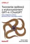 tworzenie-aplikacji-z-wykorzystaniem-gpt-4-i-chatgpt-buduj-inteligentne-chatboty-generatory-tresci-i-fascynujace-projekty.jpg