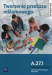 tworzenie-przekazu-reklamowego-kwalifikacja-a-27-1-podrecznik-do-nauki-zawodu-technik-organizacji-reklamy.jpg