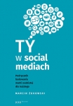 ty-w-social-mediach-podrecznik-budowania-marki-osobistej-dla-kazdego.jpg