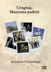 urugwaj-muzyczna-podroz-krzysztofa-wiernickiego.jpg