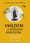 uwiezieni-w-slowach-rodzicow-jak-uwolnic-sie-od-zaklec-ktore-rzucono-na-nas-w-dziecinstwie.jpg