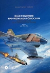 walki-powietrzne-nad-wietnamem-polnocnym-w-latach-1965-1968-na-tle-operacji-rolling-thunder-tom-1.jpg