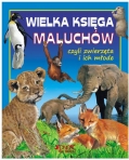 wielka-ksiega-maluchow-czyli-zwierzeta-i-jednosc-9788376606798.jpg