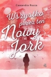 wszystko-przez-ten-nowy-york-br-wab9788328012004.jpg