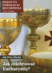 zeszyty-formacji-duchowej-nr-64-2014-jak-celebrowac-eucharystie.jpg
