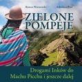 zielona-pompeje-drogami-inkow-do-machu-picchu-i-jeszcze-dalej.jpg