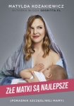 zle-matki-sa-najlepsze-poradnik-szczesliwej-mamy.jpg