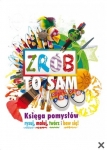 zrob-to-sam-ksiega-pomyslow-rysuj-maluj-tworz-i-baw-sie.jpg