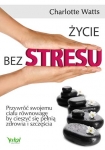 zycie-bez-stresu-przywroc-swojemu-cialu-rownowage-by-cieszyc-sie-pelnia-zdrowia-i-szczescia.jpg
