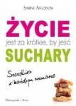 zycie-jest-za-krotkie-by-jesc-suchary-szczesliwa-w-kazdym-rozmiarze.jpg