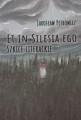 ET IN SILESIA EGO. SZKICE LITERACKIE